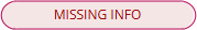 Missing Info status