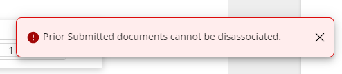 Notification that the Prior Submitted documents cannot be disassociated.