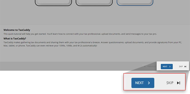 You can select NEXT or SKIP on the onboarding tutorial