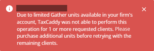 You don&rsquo;t have enough units for an action that consumes multiple TaxCaddy Gather units