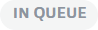 In Queue status