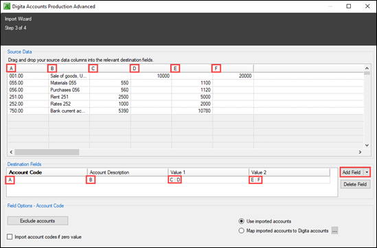  The Import Wizard. Two tables show Source Data at the top, Destination Fields below. Source Data columns A and B are mapped to the Account Code and Account Description fields. Columns C and D are separate credit and debit columns for the current year in the source and mapped to Value 1. Columns E and F are separate credit and debit columns for a comparative period, which are mapped to Value 2.  The Add Field button next to Destination Fields is highlighted to show it has been used to create the Value 2 column.  