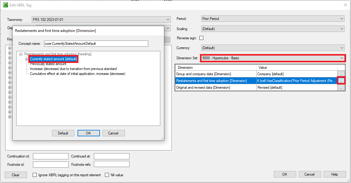 The Edit XBRL Tag window. It shows 9000 - Hypercube - Basic selected in the Dimension Set field. The ellipsis button for the 2nd row of Dimensions is shown as selected, which has opened the Restatements and first time adoption [Dimension] window, where Currently stated amount [Default] is selected. 